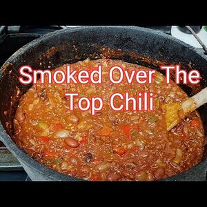 Smoked Over The Top Cowboy Chili On The Louisiana Grill